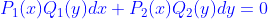 \color{Blue}P_{1}(x)Q_{1}(y)dx + P_{2}(x)Q_{2}(y)dy =0